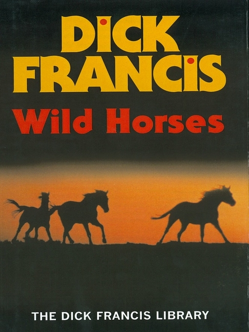 Title details for Wild Horses by Dick Francis - Wait list